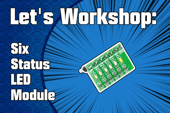 Let's Workshop: 6 Status LED Module