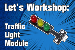 Let's Workshop: Traffic Light Module