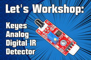 Let's Workshop: Keyes IR Detector Module