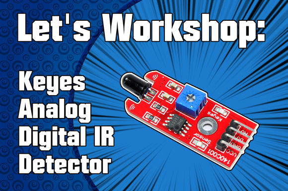 Let's Workshop: 760-1100nm Keyes IR Detector Module