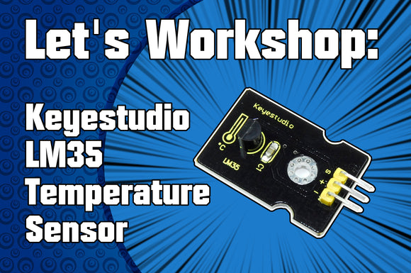 Let's Workshop: Keyestudio LM35 Temperature Sensor