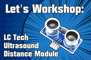 Let's Workshop: LC Technology HC-SR04 Ultrasound Module