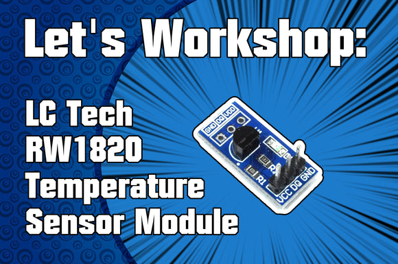 Let's Workshop: LC Technology RW1820 Temperature Sensor Module