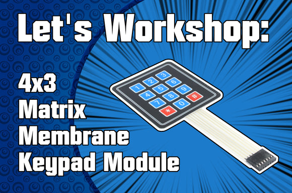 Let's Workshop: 4x3 Matrix Membrane Keypad